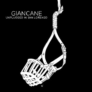 อัลบัม Unplugged In San Lorenzo ศิลปิน Giancane