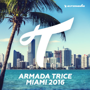 Various Artists的專輯Armada Trice - Miami 2016