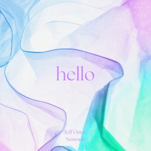 Album hello (Nosmoh Remix) from Jeff Oster