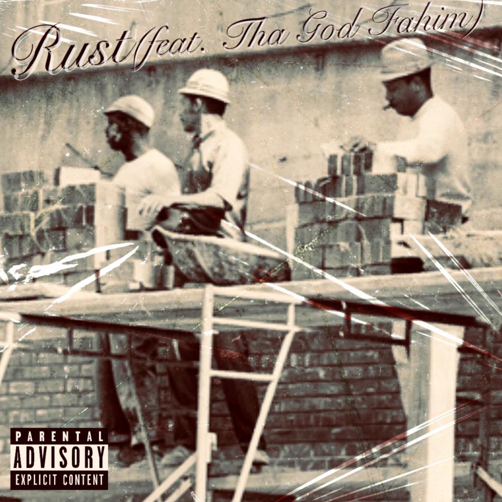 Rust (feat. Tha God Fahim) (Explicit)