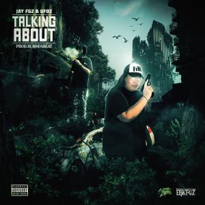 ดาวน์โหลดและฟังเพลง Talking About (feat. UFOZ & Jay FGz) (Explicit) พร้อมเนื้อเพลงจาก EZANZONE