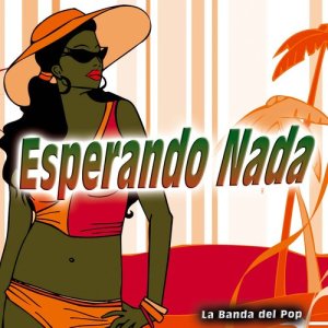 La Banda del Pop的專輯Esperando Nada - Single