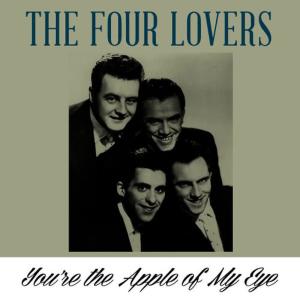 收聽Four Lovers的You're the Apple of My Eye歌詞歌曲