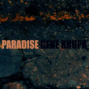 ดาวน์โหลดและฟังเพลง Paradise พร้อมเนื้อเพลงจาก Gene Krupa