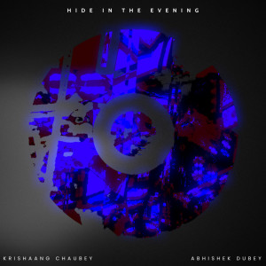 收聽Krishaang Chaubey的Hide In The Evening歌詞歌曲