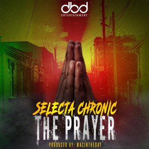 Listen to The Prayer song with lyrics from Selecta Chronic