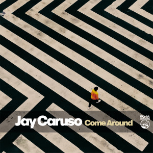 收听Jay Caruso的Come Around (Jay Soulful Radio)歌词歌曲