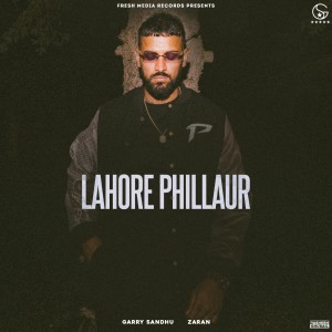 อัลบัม Lahore Phillaur ศิลปิน Garry Sandhu