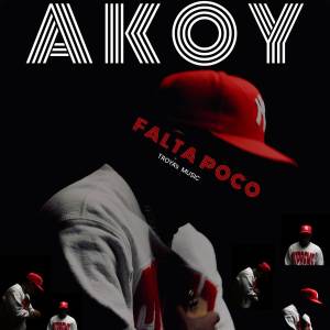 ดาวน์โหลดและฟังเพลง FALTA POCO (Explicit) พร้อมเนื้อเพลงจาก Akoy