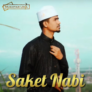 Dengarkan Saket Nabi (Lagu Aceh Sholawat) lagu dari Mukhtar Urja dengan lirik