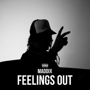 Feelings Out (Explicit) dari Maddix