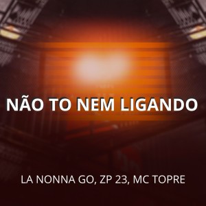 La Nonna Go的專輯Não to Nem Ligando (Explicit)