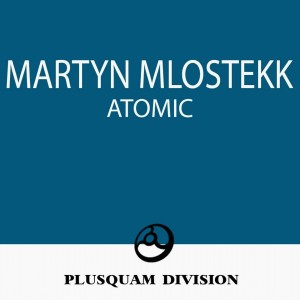 อัลบัม Atomic ศิลปิน Martyn Mlostekk