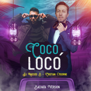Dengarkan lagu Coco Loco (Bachata Version) nyanyian DJ Nassos B dengan lirik