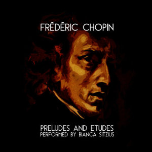 Bianca Sitzius的專輯Frédéric Chopin: Preludes and Etudes: Performed by Bianca Sitzius
