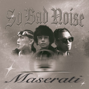 Listen to Maserati (feat. YOU, Hip-z & upperkeen) (Explicit) song with lyrics from So Bad Noise