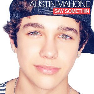 收聽Austin Mahone的Say Somethin'歌詞歌曲