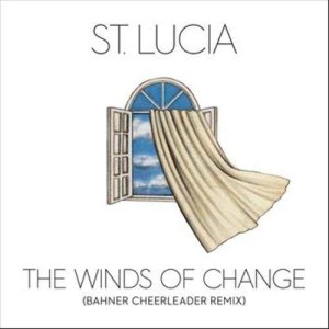 收聽St. Lucia的The Winds of Change (Bahner Cheerleader Remix)歌詞歌曲