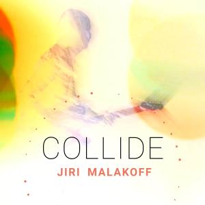 Album Collide from Jiri Malakoff
