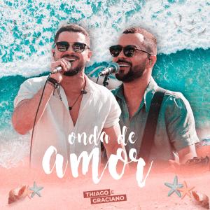 Onda de Amor (Ao Vivo) dari Thiago & Graciano