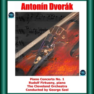 Album Dvorák: Piano Concerto No. 1 from Cleveland Orchestra