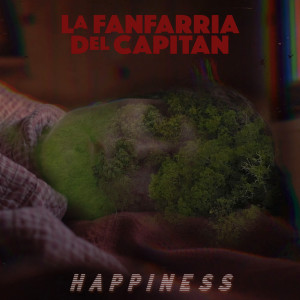 ดาวน์โหลดและฟังเพลง Happiness พร้อมเนื้อเพลงจาก La Fanfarria del Capitán