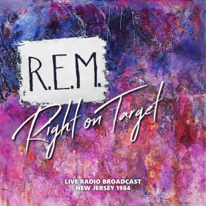 R.E.M. Live: Right On Target, 1984 dari R.E.M.