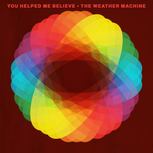 Album You Helped Me Believe from The Weather Machine