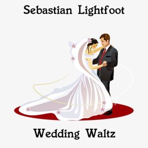 Sebastian Lightfoot的專輯Wedding Waltz
