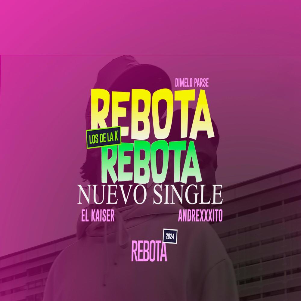 REBOTA REBOTA (feat. ANDREXXITO) (Explicit)