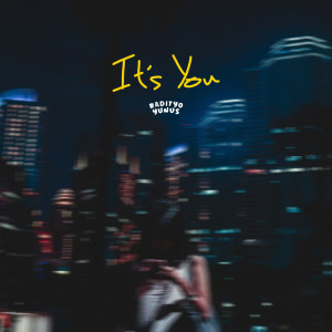 收聽Radityo Yunus的It's You歌詞歌曲