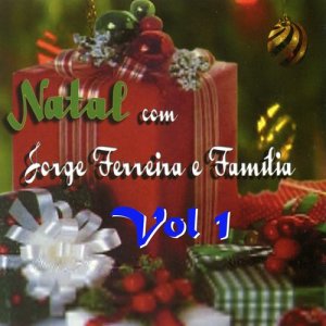 Natal Com Jorge Ferreira e Familia, Vol. 1