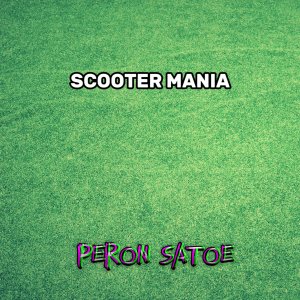 Scooter Mania dari Peron Satoe