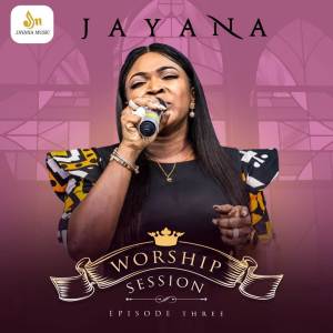 收聽Jayana的Worship Session (Episode 3)歌詞歌曲