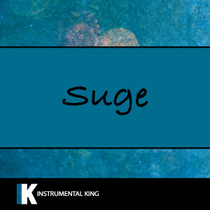 ดาวน์โหลดและฟังเพลง Suge (In the Style of Dababy) [Karaoke Version] (In the Style of Dababy|Karaoke Version) พร้อมเนื้อเพลงจาก Instrumental King