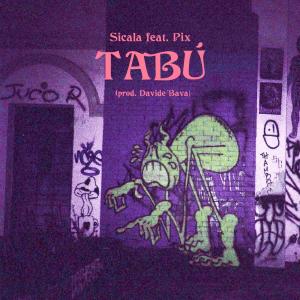 SICALA的專輯TABÚ (feat. PIX & DAVIDE BAVA) [Explicit]