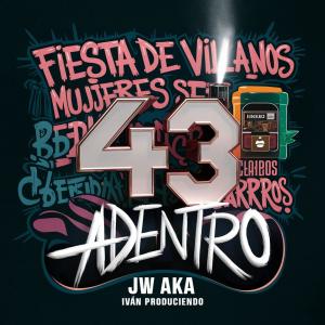 收聽Jw Aka的43 Adentro (Explicit)歌詞歌曲