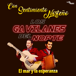 ดาวน์โหลดและฟังเพลง Los Dos Amantes พร้อมเนื้อเพลงจาก Los Gavilanes del Norte