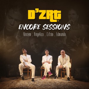 收聽D'ZRT的Só Depende de Nós (Encore Sessions)歌詞歌曲