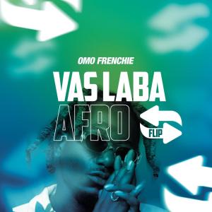 Album Vas Laba (Afroflip) (Explicit) oleh Omo Frenchie