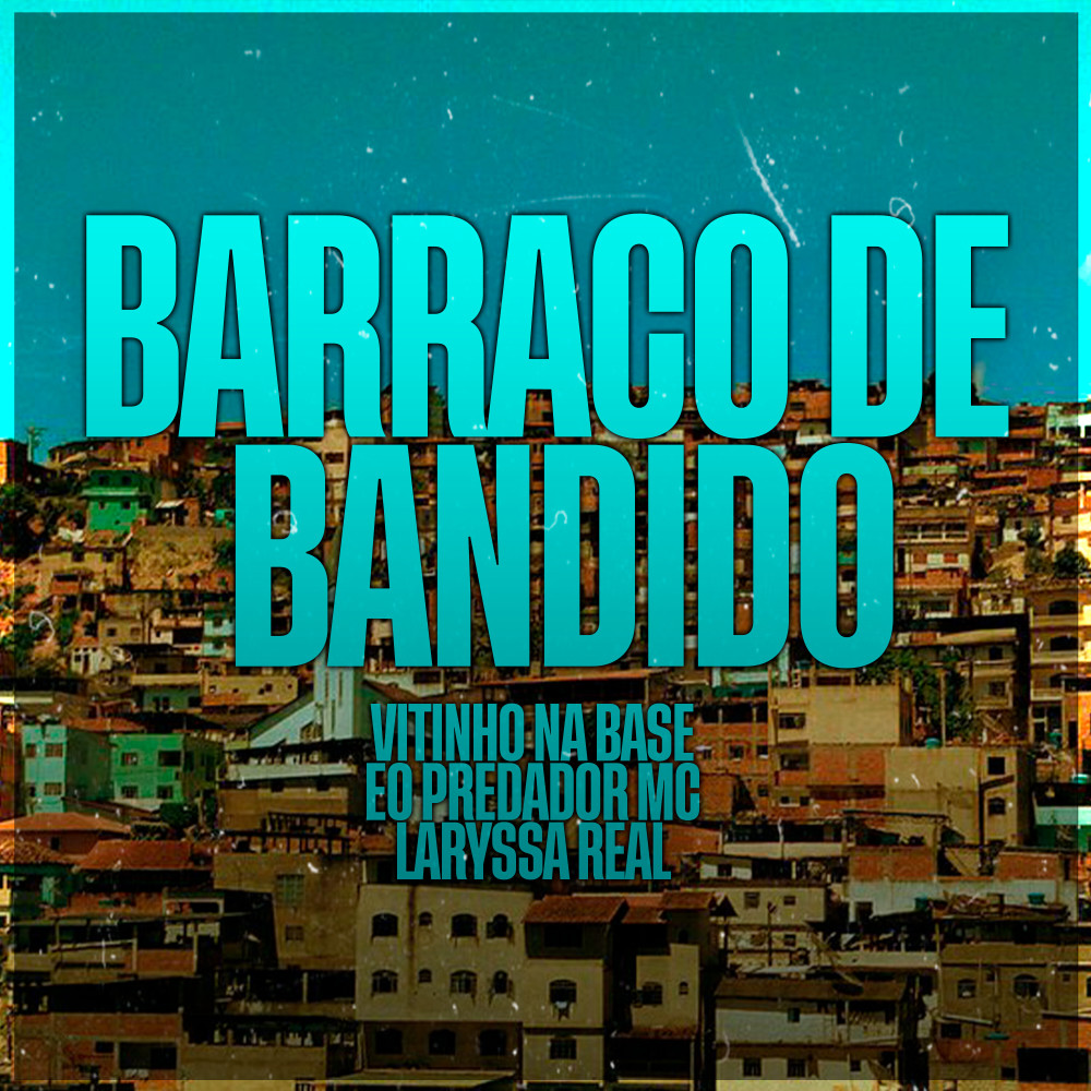 Barraco de Bandido (Explicit)