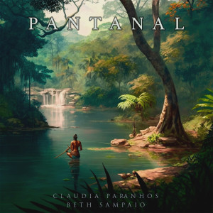 收聽Beth Sampaio的Pantanal歌詞歌曲