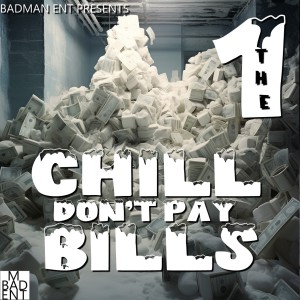 ดาวน์โหลดและฟังเพลง Chill Don't Pay Bills (Explicit) พร้อมเนื้อเพลงจาก The 1