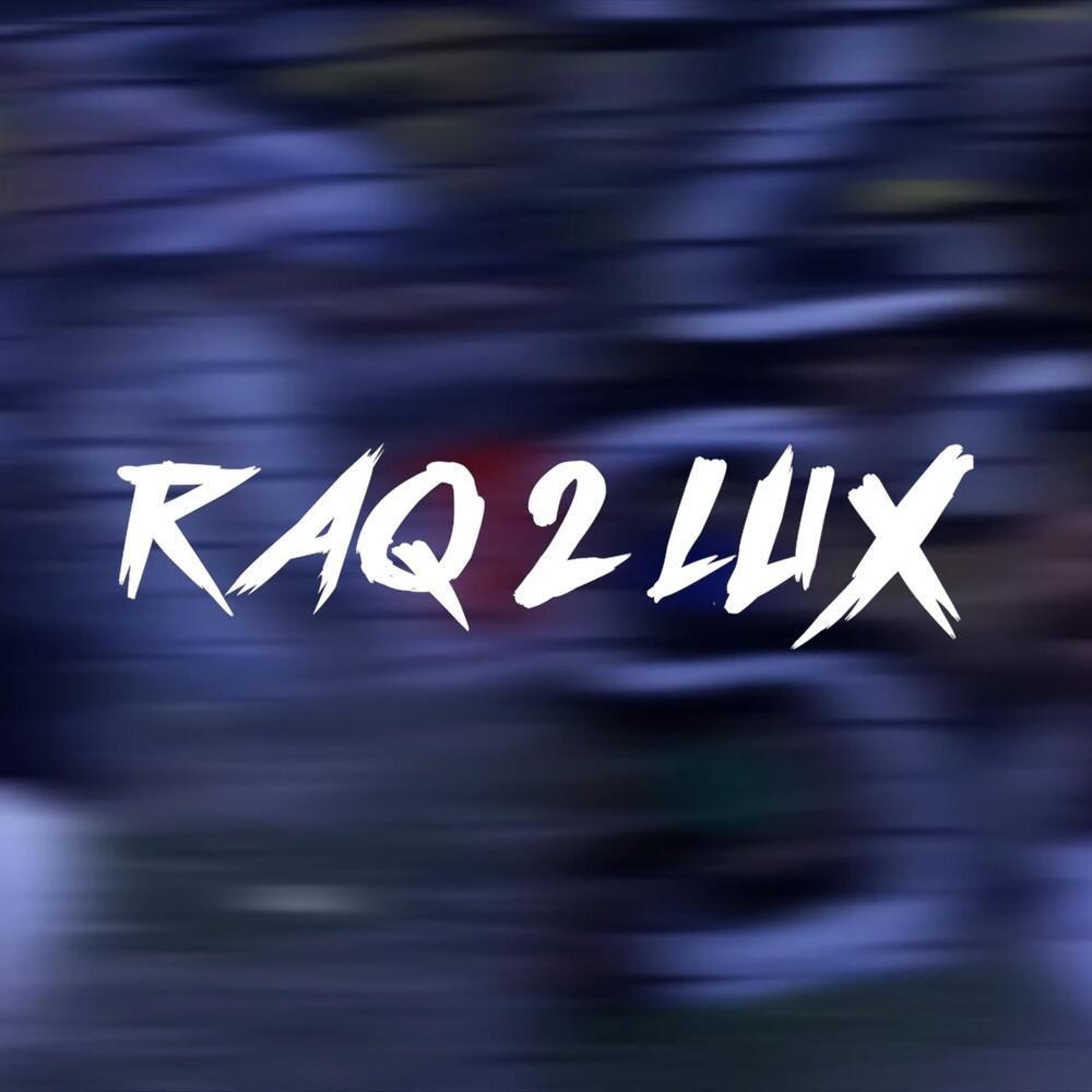 Raq 2 Lux (Explicit)