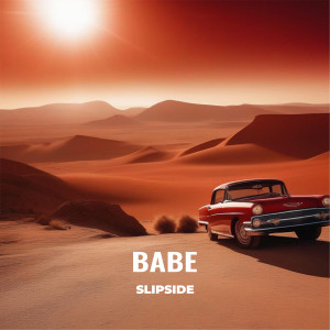 Listen to Babe song with lyrics from SLIPSIDE