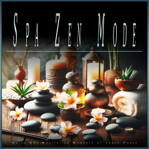 อัลบัม Spa Zen Mode: Asian Spa Meditation Moments of Inner Peace ศิลปิน 1 Hour Meditation