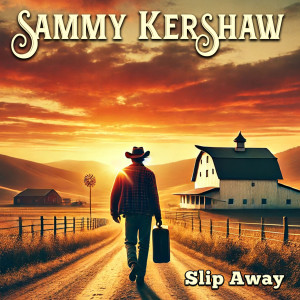 อัลบัม Slip Away ศิลปิน Sammy Kershaw