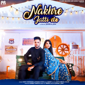 Dengarkan lagu Nakhre Jatti De nyanyian Harvi Harinder dengan lirik