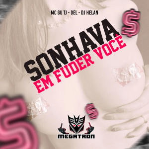 收聽MC Gu TJ的Sonhava em Fuder Você歌詞歌曲