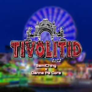 Album Tivolitid 2022 (Explicit) from SemiChing